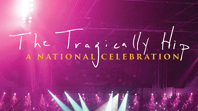 The Tragically Hip: A National Celebration promo